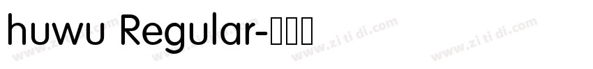huwu Regular字体转换 huwu Regular字体转换